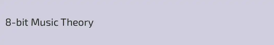 8-bit Music Theory
